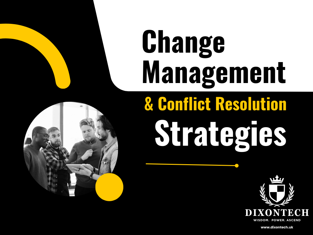 Change Management & Conflict Resolution Strategies